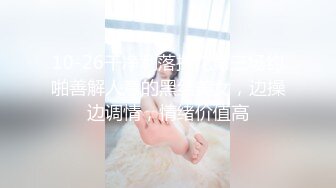 蓝色妖姬Ts美巧 酒店握着鸡巴发情，见过的宝宝们应该都知道美巧人美丁大，前可迎众基后可当人妻！