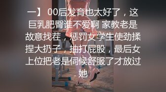 极品小情侣私拍泄密✿ 清纯小美女主动上位骑乘，诱人小白兔晃动惹人眼，清纯淫靡并存，美乳丰臀超反差