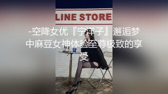 新人小女神下海被干！【波多表姐】，多场无套吃鸡啪啪，小仙女被干得嗷嗷叫，清纯外表下这么淫荡