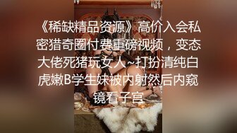 大叔约士多店老板娘温存旧情，闻闻逼没异味，果断开舔、爆操！