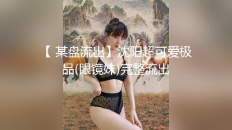 推特大神流出路梁津港商场隔板女厕后拍小姐姐肥美翘臀1080P高清无水印版